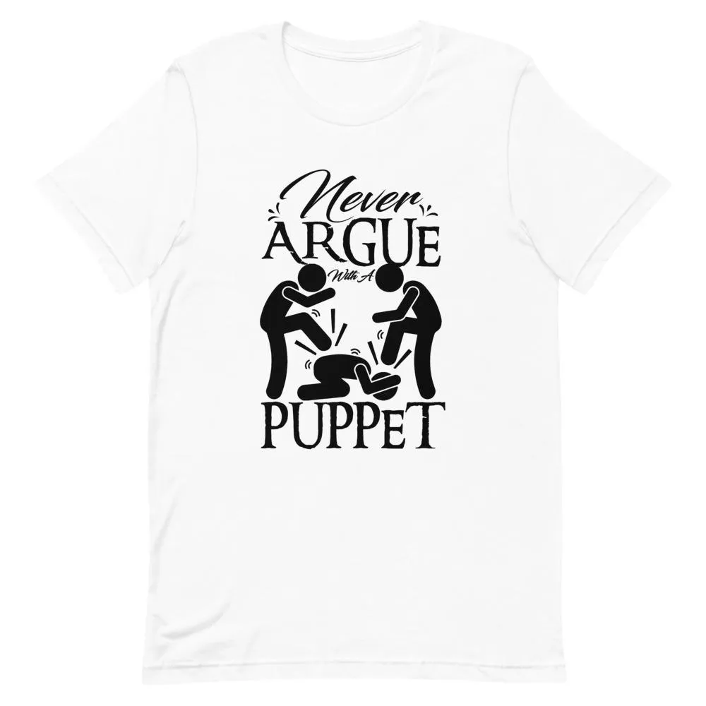 "Never Argue With A Puppet" Short-Sleeve Unisex T-Shirt