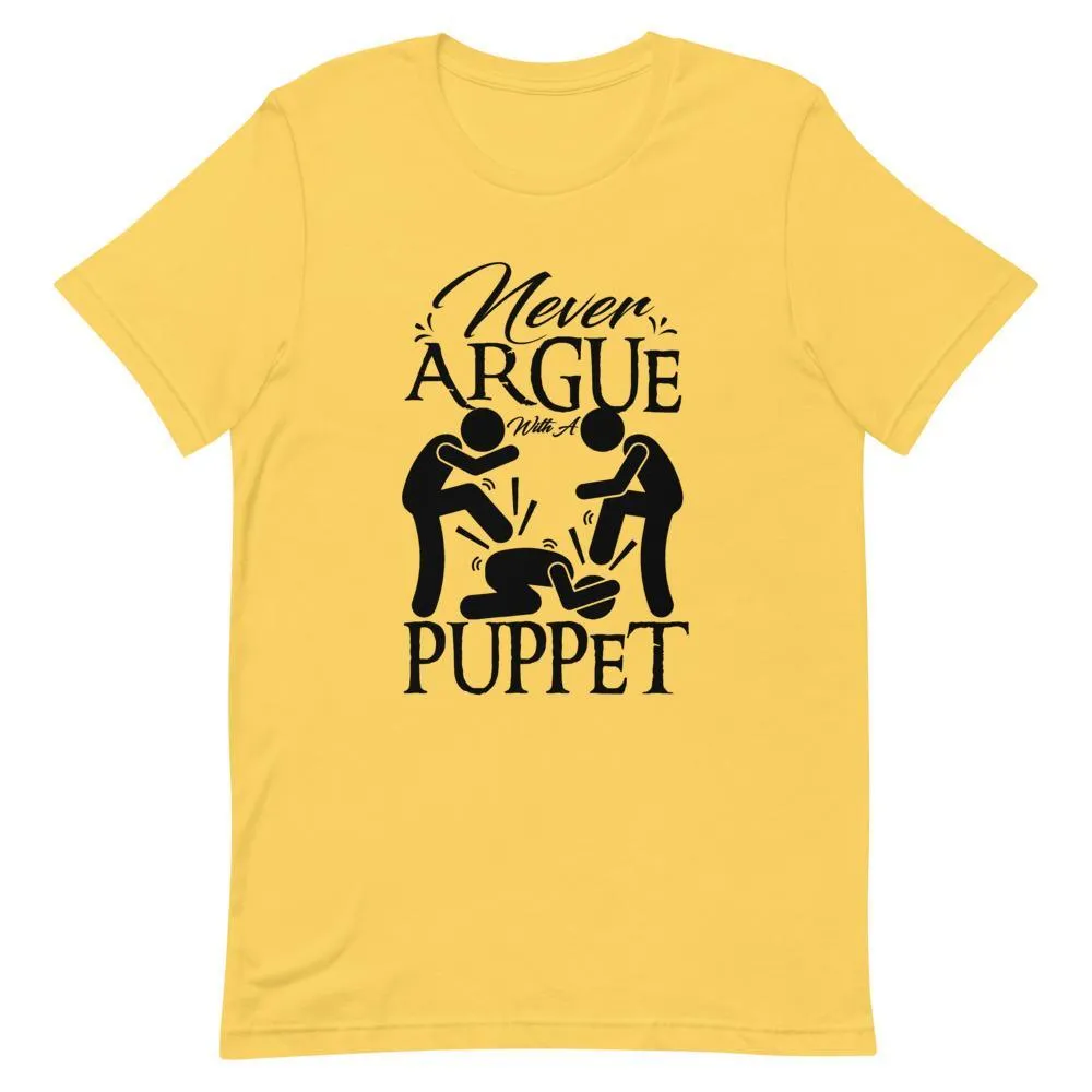 "Never Argue With A Puppet" Short-Sleeve Unisex T-Shirt